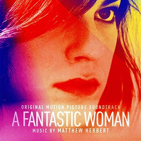 Matthew Herbert - A Fantastic Woman (Original Motion Picture Soundtrac