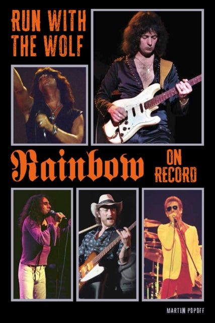 Martin Popoff - Run With The Wolf : Rainbow On Record - New Paperback