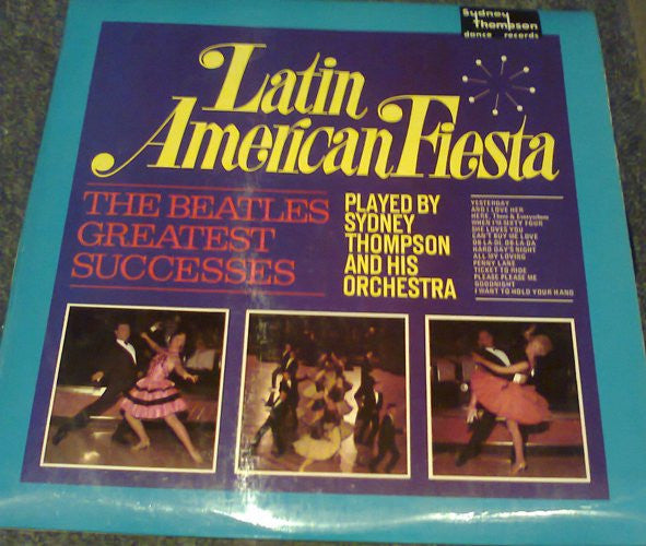 Sydney Thompson And - Latin American Fiesta (The Beatles Greatest Su