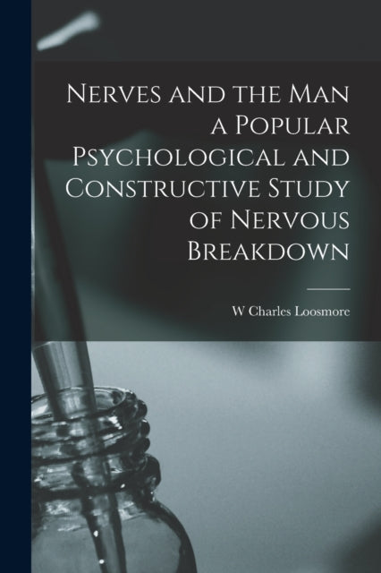 Loosmor - Nerves and the man a Popular Psychological and Constructive