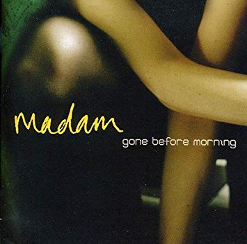 Madam - Gone Before Morning - CD