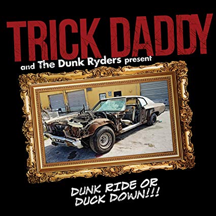 Trick Daddy - Dunk Ride Or Duck Down - CD