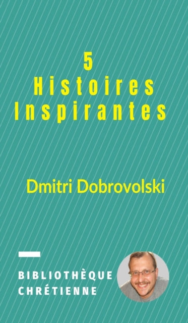 Dmitri Dobrovolski - 5 Histoires Inspirantes - Hardback