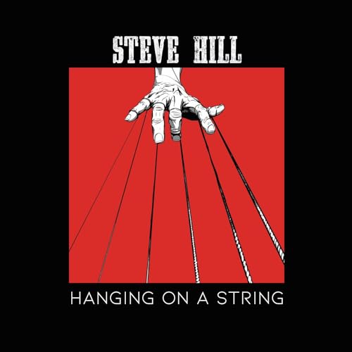 Steve Hill - Hanging On A String - New Vinyl Record