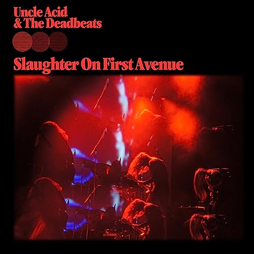UNCLE ACID & THE DEA - SLAUGHTER ON FIRST AVENUE - DCD