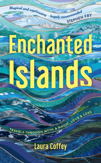 Laura Coffey - Enchanted Islands : A Mediterranean Odyssey – A Memoi
