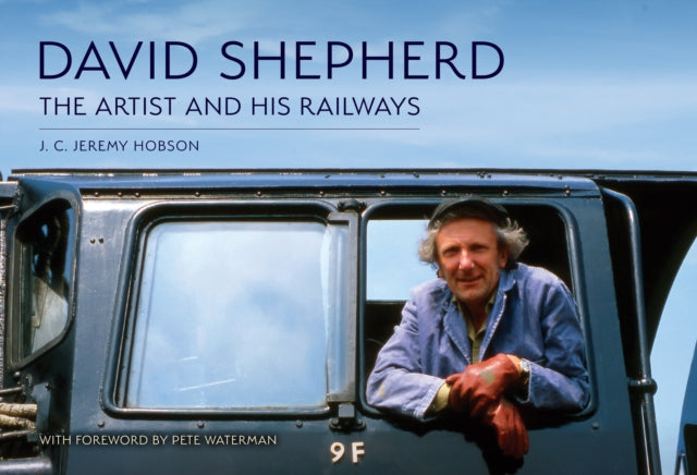 Pete Waterman - David Shepherd: The Artist and His Railways - Paperbac