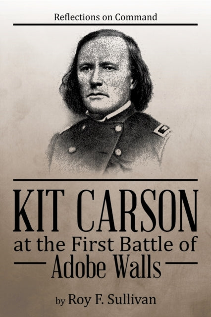 Sullivan - Kit Carson at the First Battle of Adobe Walls Reflections