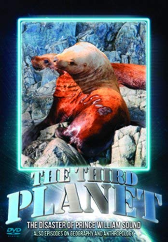 Third Planet: The Disaster of Prince William Sound - New DVD
