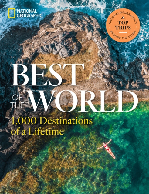 National Geographic - Best of the World : 1,000 Destinations of a Life