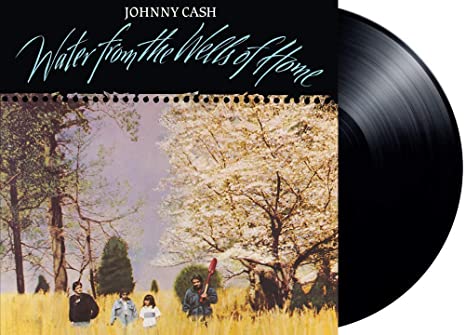 Johnny Cash - Water from the Wells of Home - Vinyl Record 12 Album"