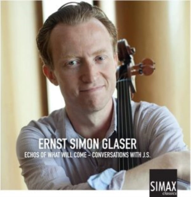 ERNST SIMON GLASER - ECHOES OF WHAT WILL COME - CD