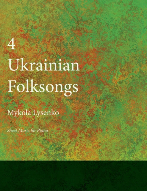 Lysenko - Four Ukrainian Folksongs - Sheet Music for Piano - New paper