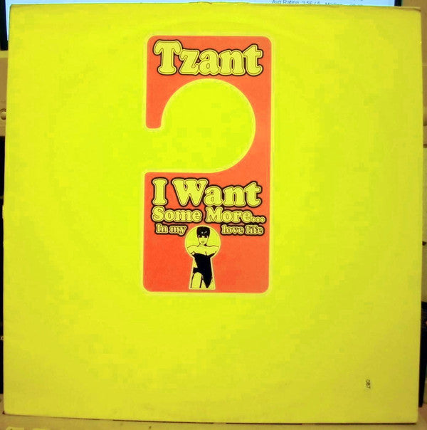 Tzant - I Want Some More... In My Love Life - Used Vinyl Record 12"