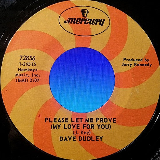 Dave Dudley - Please Let Me Prove (My Love For You) / I'll Be Moving