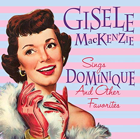 Gisele MacKenzie - Sings "Dominique" And Other Favorites - CD