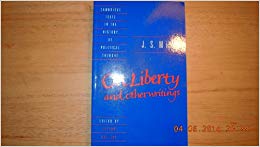 John Stuart Mill - J. S. Mill: 'On Liberty' and Other Writings