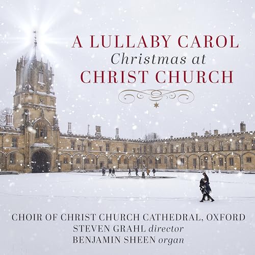 Choir of Christ Chur - A Lullaby Carol: Christmas at Christ Church - New