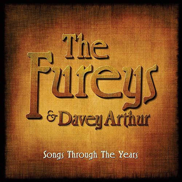 FUREYS - SONGS THROUGH THE YEARS - CD
