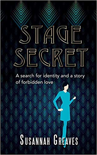 Susannah Greaves - Stage Secret: A search for identity and a story of
