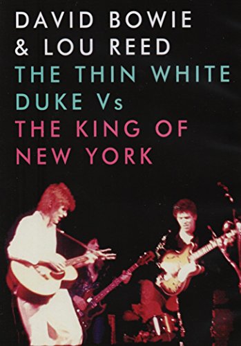 David Bowie and Lou Reed: The Thin White Duke Vs the King Of... - New D