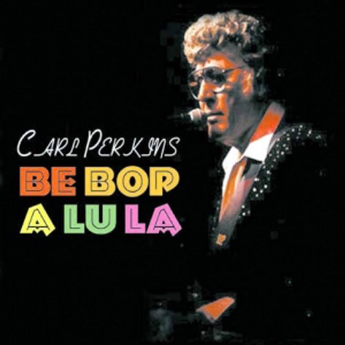 Carl Perkins - Be Bop a Lu La - CD