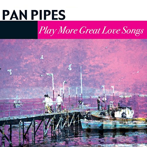 Pan Pipes - Play More Great Love Songs - CD