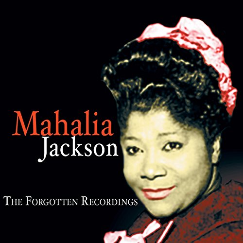 Mahalia Jackson - Forgotten Recordings - CD