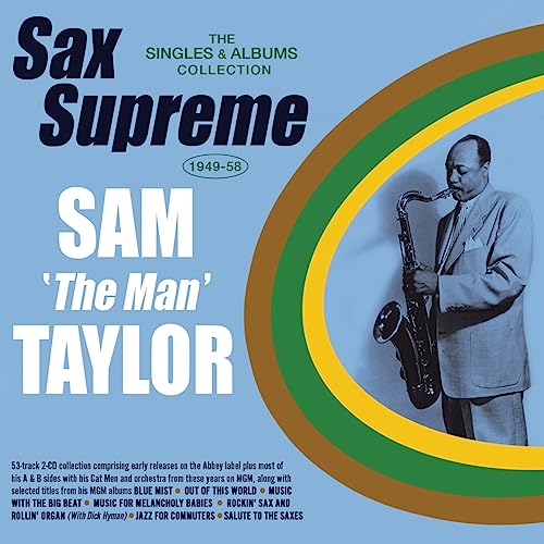 SAM THE MAN TAYLOR - Sax Supreme - The Singles & Albums Collection 194