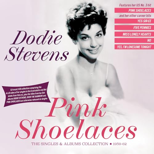 DODIE STEVENS - Pink Shoelaces: The Singles & Albums Collection 1959-6
