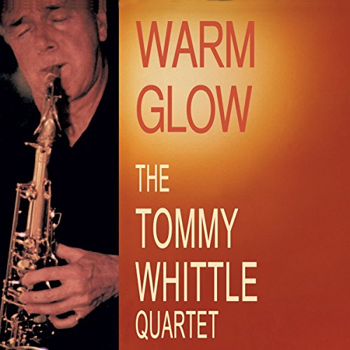 Tommy Whittle Quarte - Warm Glow - CD