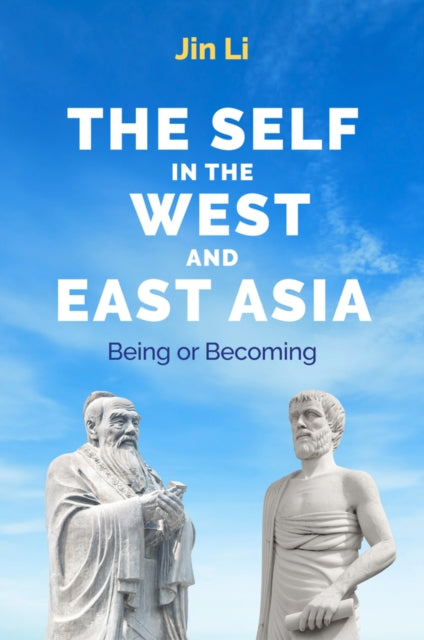 Jin Li - Self in the West and East Asia : Being or Becoming - New Hard