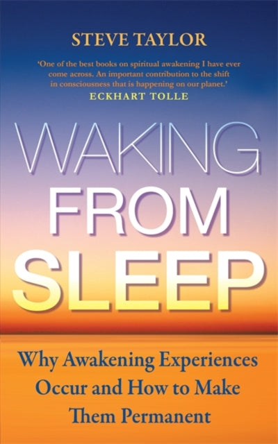Steve Taylor - Waking from Sleep Why Awakening Experiences Occur and
