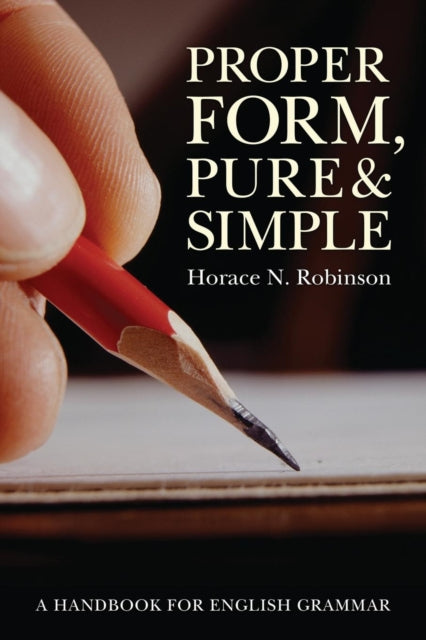Robinson - Proper Form, Pure and Simple - New paperback or softback