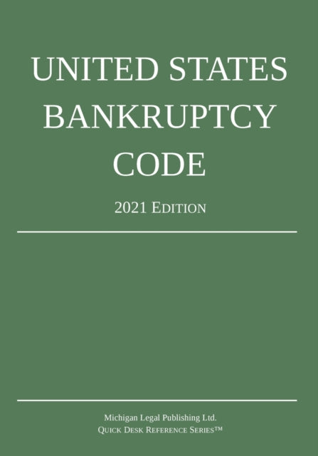 Michigan Legal Publi - United States Bankruptcy Code 2021 Edition - N