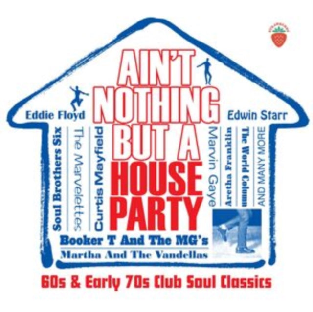 VARIOUS ARTISTS - AIN'T NOTHING BUT A HOUSE PARTY - 60S AND EARLY 70S CL
