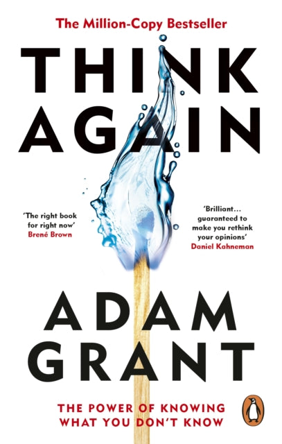 Adam Grant - Think Again : The Power of Knowing What You Don't Kno