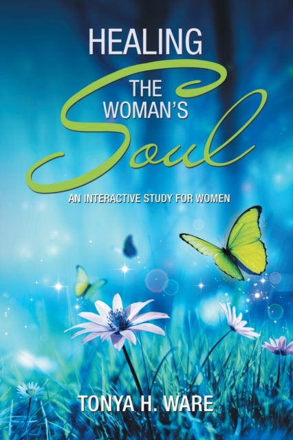 War - Healing the Woman's Soul: An Interactive Study for Women - New p