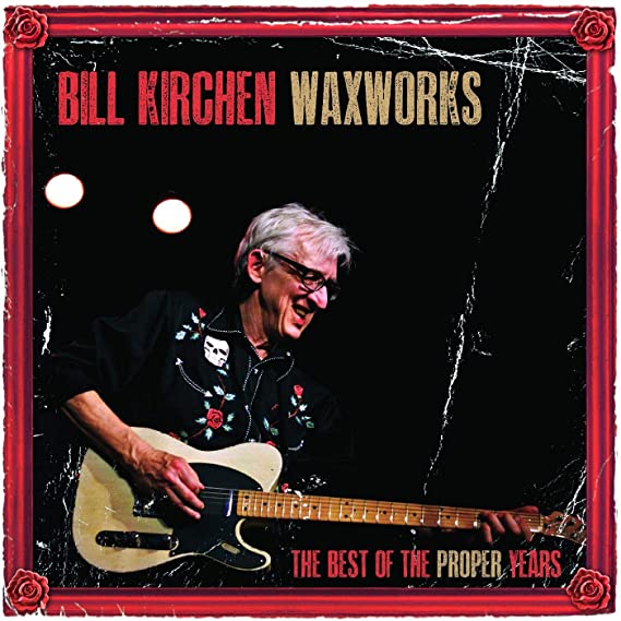 BILL KIRCHEN - WAXWORKS. - Vinyl Record