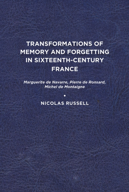 Russell - Transformations of Memory and Forgetting in Sixteenth-Centur