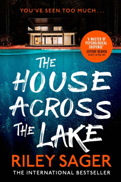 Riley Sager - House Across the Lake : the utterly gripping new psychol