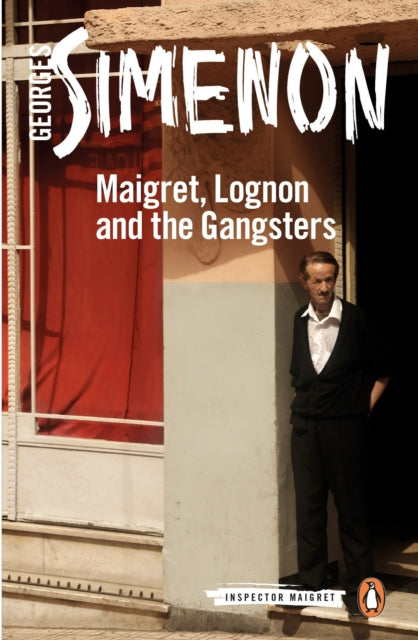 Georges Simenon - Maigret, Lognon and the Gangsters : Inspector Maigre