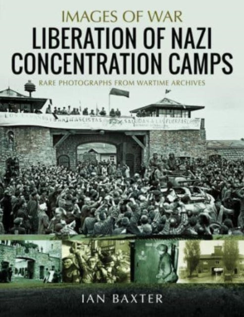 Ian Baxter - Liberation of Nazi Concentration Camps - Paperback