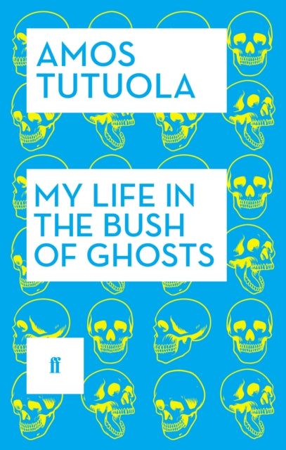 Amos Tutuola - My Life in the Bush of Ghosts - Paperback