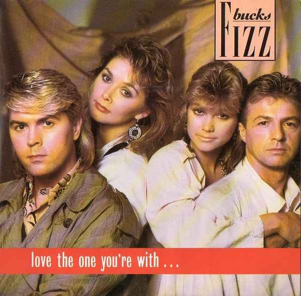 Bucks Fizz - Love The One You're With - Used Vinyl Record 7"