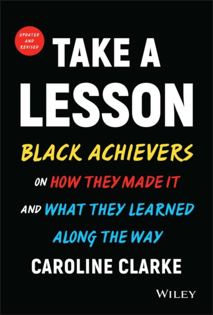 Caroline V. Clarke - Take a Lesson : Black Achievers on How They Made