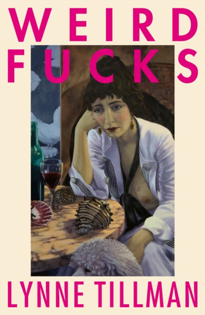 Lynne Tillman - Weird Fucks - Paperback