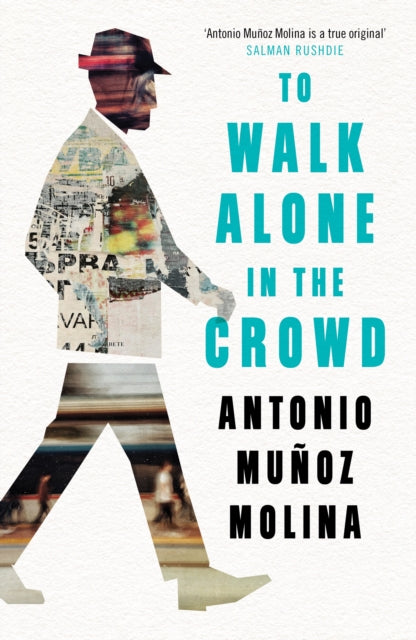 Antonio Munoz Molina - To Walk Alone in the Crowd - Paperback