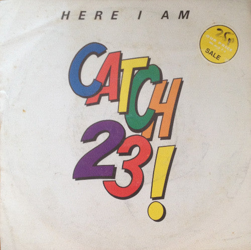 Catch 23 - Here I Am / Stand Back - Used Vinyl Record 7"