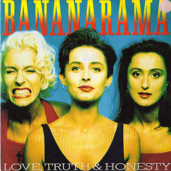 Bananarama - Love, Truth & Honesty - Used Vinyl Record 7"